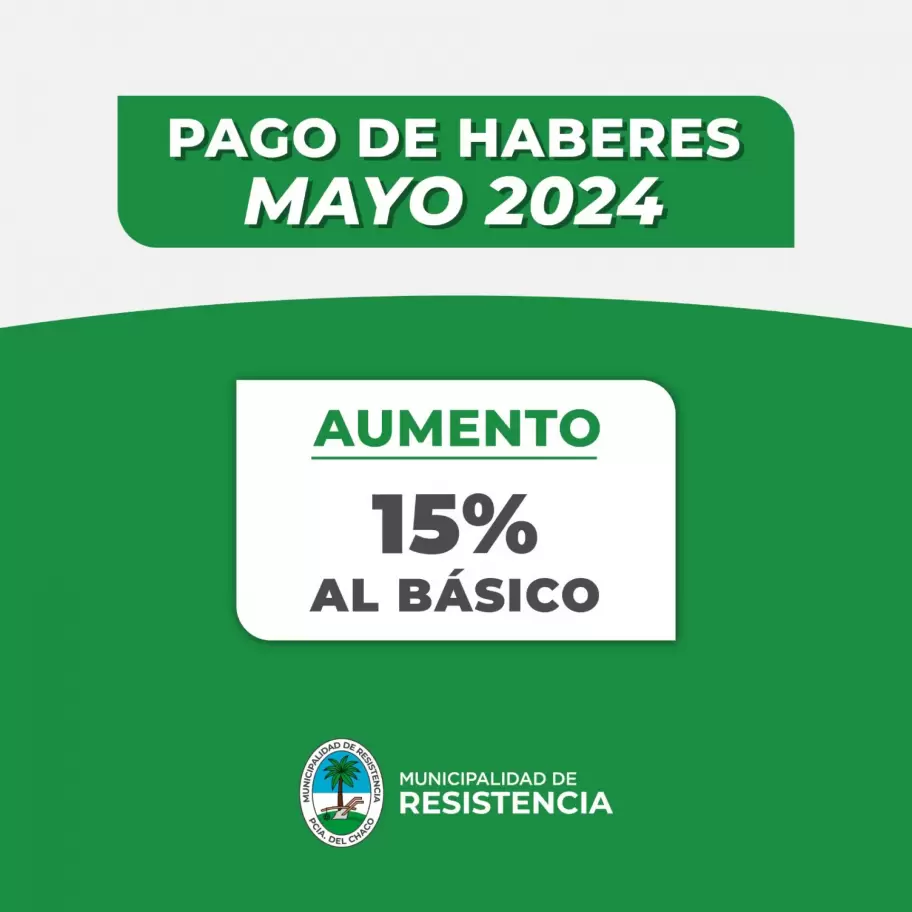 La Municipalidad de Resistencia informa un aumento al sueldo bsico del 15%.